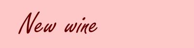 New wine